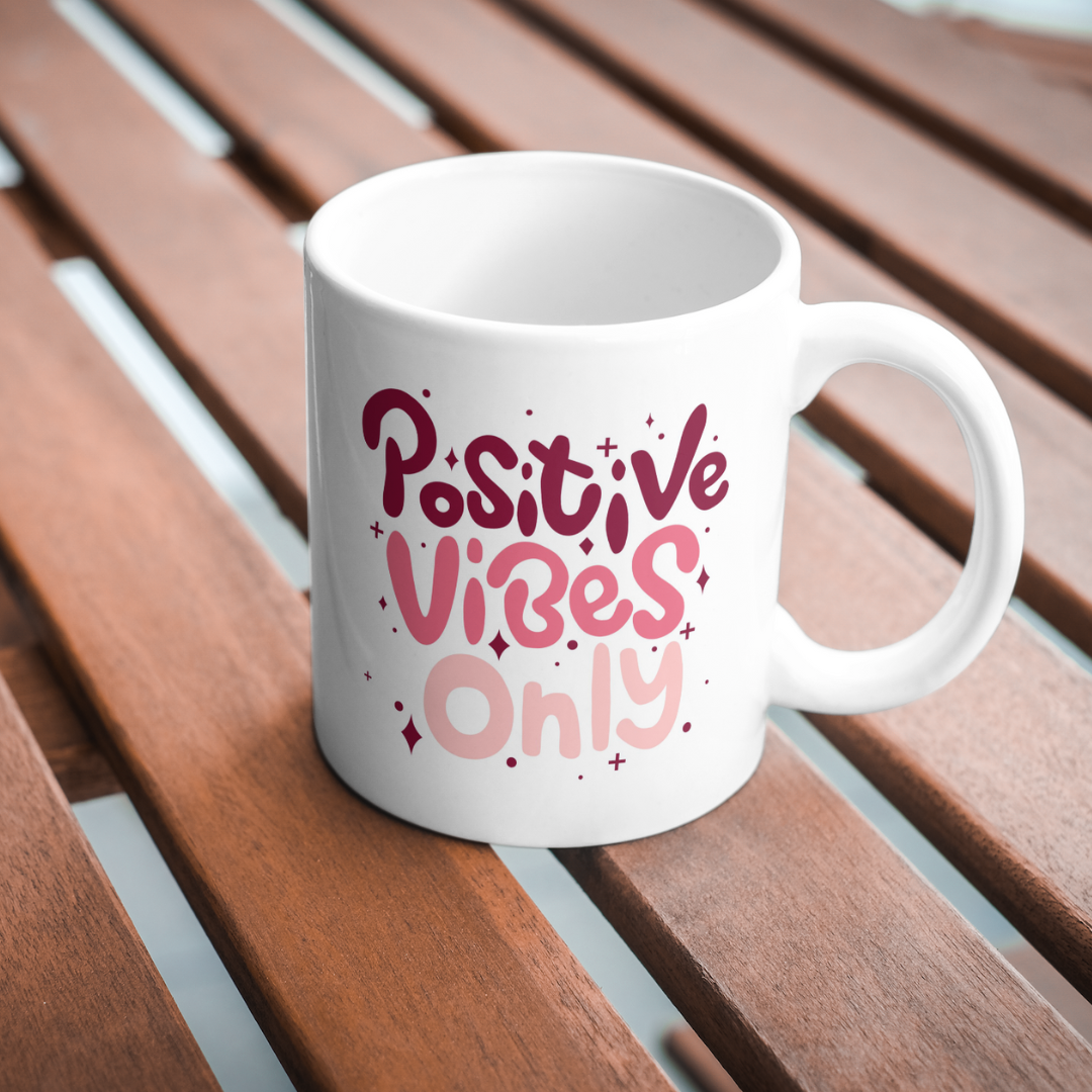 Positive Vibes Only Mug