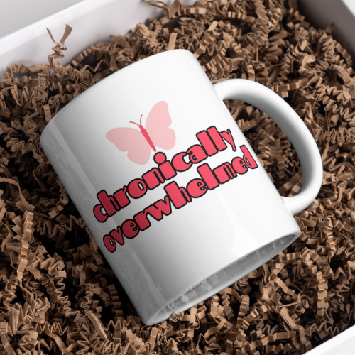 Chronically Overwhelmed Mug